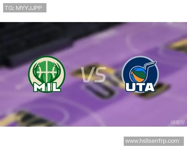 NBA雄鹿对阵爵士精彩比赛录像回顾分析与精彩瞬间集锦