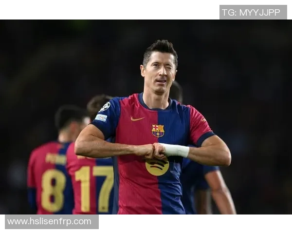 莱万在欧冠赛场火力全开10场12球稳居射手榜首位